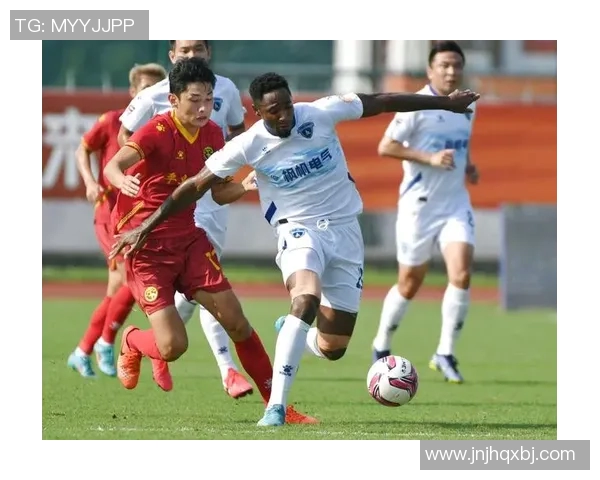 实时新闻南京足球队在全国锦标赛中的状态分析与表现评估